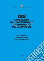 DIS. Lavoratori del divertimento, divertimento dei lavoratori. E-book. Formato PDF ebook