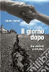 Il giorno dopo. Una storia di gratitudine. E-book. Formato EPUB ebook di Caterina Fantoni