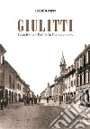 Giulitti. Castelfranco Emilia in bianco e nero. E-book. Formato PDF ebook di Alberto Poppi