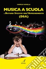 Musica a scuola e disturbi specifici dell'apprendimento (DSA). E-book. Formato PDF ebook