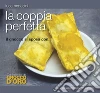 La coppia perfetta: il gnocco si sposa con.... E-book. Formato PDF ebook di Luca Bonacini