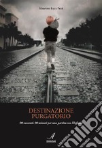 Destinazione purgatorio. 90 racconti. 90 minuti per una partita con l'infinito. E-book. Formato EPUB ebook