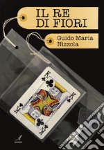 Il re di fiori. E-book. Formato EPUB ebook