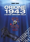 Orione 1943: L'ultima missione della DECIMA FLOTTIGLIA MAS. E-book. Formato PDF ebook di Roberto Serra