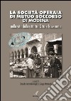 La Società Operaia di Mutuo Soccorso di Modena: nella vita della città tra Otto e Novecento. E-book. Formato PDF ebook