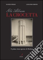 La Crocetta: Il primo rione operaio di Modena. E-book. Formato PDF ebook