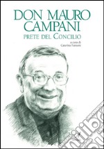 Don Mauro Campani: Prete del Concilio. E-book. Formato PDF ebook