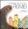 Torna a letto, fiume!. E-book. Formato PDF ebook di Flavia Brunella