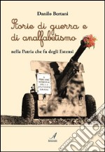 Storie di guerra e di analfabetismo: nella Patria che fu degli Estensi. E-book. Formato PDF ebook