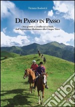 Di passo in passo: otto giorni a cavallo sui crinali, dall'Appennino Modenese alle Cinque Terre. E-book. Formato EPUB ebook