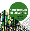 Sant'Antonio in Cittadella: 50 anni di vita insieme. E-book. Formato PDF ebook