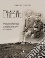 La saga dei Parenti: L'incredibile storia della famiglia Parenti - dal 1300 ad oggi. E-book. Formato PDF ebook