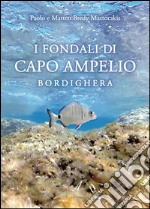 I fondali di Capo Ampelio Bordighera. E-book. Formato PDF