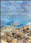 I fondali di Capo Ampelio Bordighera. E-book. Formato PDF ebook