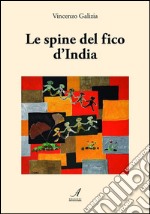 Le spine del fico d'India. E-book. Formato EPUB ebook