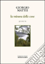 La misura delle cose: poesie. E-book. Formato PDF