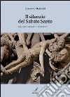 Il silenzio del Sabato Santo: Riflessioni sul dolore e sulla morte. E-book. Formato PDF ebook