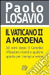 Il Vaticano II a Modena: 50 anni dopo il Concilio: riflessioni, ricordi e qualche spunto per i tempi a venire. E-book. Formato PDF ebook