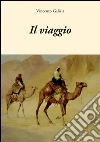Il viaggio. E-book. Formato EPUB ebook di Vincenzo Galizia