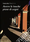 Avevo le tasche piene di sogni. E-book. Formato PDF ebook di Gabriella Franchini
