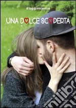 Una dolce scoperta. E-book. Formato EPUB ebook