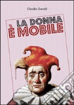 La donna e' mobile. E-book. Formato EPUB ebook