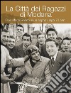 La Città dei Ragazzi di Modena: Don Mario Rocchi e un sogno lungo 70 anni. E-book. Formato PDF ebook