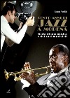 Cento anni di Jazz a Modena: Storia di una musica e dei suoi musicisti. E-book. Formato PDF ebook di Roberto Franchini