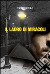 Il ladro di miracoli. E-book. Formato EPUB ebook di Francesco Sala