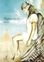 Il giorno che non c'è: poesie. E-book. Formato PDF ebook