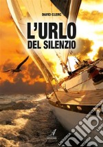 L'urlo del silenzio. E-book. Formato EPUB