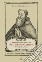 Vita del venerabile servo di Dio Fra Pietro Gazzetti: Eremita Modenese. E-book. Formato PDF ebook