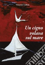 Un cigno volava sul mare. E-book. Formato EPUB ebook