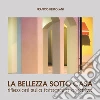 La bellezza sotto casa: Riflessioni sulla fotografia creativa. E-book. Formato PDF ebook di Franco Bertolani