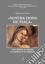 Nostra dona de piaca: Una storia d'amore di soprusi e di libertà. E-book. Formato PDF