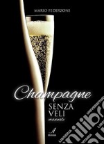 Champagne senza velimanuale. E-book. Formato PDF ebook