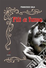 Fili di fumo. E-book. Formato PDF ebook