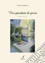 Nei giardini di gioia: Poesie. E-book. Formato PDF ebook