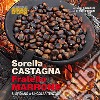 Sorella castagna Fratello marrone: si sfidano a singolar tenzone. E-book. Formato PDF ebook