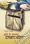 Giù le mani: Impariamo a difenderci da FURTI e TRUFFE. E-book. Formato PDF ebook