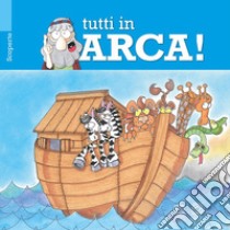 Tutti in Arca!. E-book. Formato PDF ebook di Simona Pedrazzi