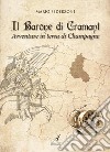 Il Barone di CramantAvventure in terra di Champagne. E-book. Formato PDF ebook di Mario Federzoni