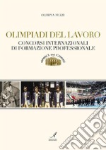 Olimpiadi del lavoroConcorsi internazionali di formazione professionale. E-book. Formato PDF ebook