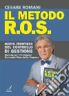 Il metodo R.O.S.nuova frontiera del controllo di gestione. E-book. Formato PDF ebook di Cesare Romani