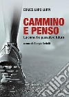 Cammino e pensoLa corsa tra passato e futuro. E-book. Formato Mobipocket ebook