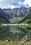 Una traversata delle Alpi. E-book. Formato PDF ebook