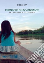 Cronache di un viandanteModena-Iquitos, solo andata. E-book. Formato PDF