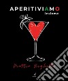 Aperitiviamoinsieme. E-book. Formato PDF ebook