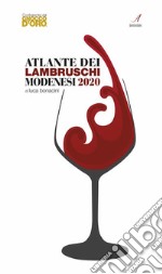 Atlante dei Lambruschi Modenesi 2020. E-book. Formato PDF ebook