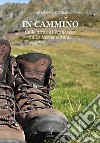 In camminoSulle orme di Francesco da La Verna a Roma. E-book. Formato PDF ebook